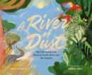 River of Dust : The Life-Giving Link Between North Africa and the Amazon - eBook