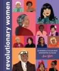 Revolutionary Women : 50 Women of Color Who Reinvented the Rules - eBook