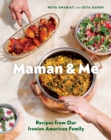 Maman and Me : Recipes from Our Iranian American Family - Book