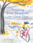 Nothing Ever Happens on a Gray Day - eBook