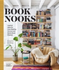 Book Nooks : Inspired Ideas for Cozy Reading Corners and Stylish Book Displays - eBook