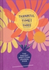 Thankful Times Three : The Easiest Gratitude Journal Ever - Book