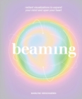 Beaming : Radiant Visualizations and Meditations to Expand Your Mind and Open Your Heart - eBook