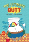 The Ultimate Butt Coloring and Activity Book - Book