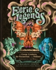 Eerie Legends : An Illustrated Exploration of Creepy Creatures, the Paranormal, and Folklore from around the World - eBook