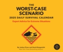 Worst-Case Scenario Survival 2025 Daily Calendar : Expert Advice for Extreme Situations - Book