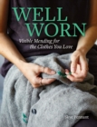 Well Worn : Visible Mending for the Clothes You Love - eBook