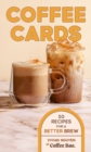 Coffee Cards : 50 Recipes for a Better Brew - eBook