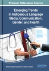Emerging Trends in Indigenous Language Media, Communication, Gender, and Health - eBook