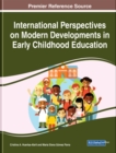 International Perspectives on Modern Developments in Early Childhood Education - eBook
