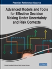 Advanced Models and Tools for Effective Decision Making Under Uncertainty and Risk Contexts - eBook
