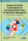 Design and Quality Considerations for Developing Mobile Apps for Medication Management: Emerging Research and Opportunities - eBook