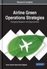 Airline Green Operations Strategies: Emerging Research and Opportunities - eBook