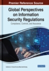 Global Perspectives on Information Security Regulations : Compliance, Controls, and Assurance - Book