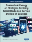Research Anthology on Strategies for Using Social Media as a Service and Tool in Business - Book