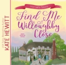 Find Me at Willoughby Close - eAudiobook