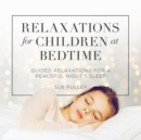 Relaxations for Children at Bedtime - eAudiobook