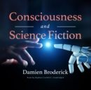 Consciousness and Science Fiction - eAudiobook