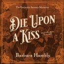 Die upon a Kiss - eAudiobook