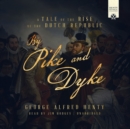 By Pike and Dyke - eAudiobook