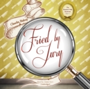 Fried by Jury - eAudiobook