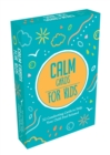 Calm Cards for Kids : 52 Comforting Cards to Help Your Child Feel Relaxed - Book