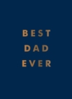 Best Dad Ever : The Perfect Gift for Your Incredible Dad - Book