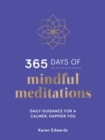 365 Days of Mindful Meditations : Daily Guidance for a Calmer, Happier You - Book