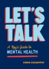 Let's Talk : A Boy's Guide to Mental Health - Book