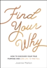 Find Your Why : How to Discover Your True Purpose and Live Life to the Full - eBook