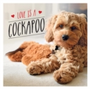 Love is a Cockapoo : A Dog-Tastic Celebration of the World's Cutest Breed - eBook