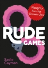 Rude Games : Naughty Fun for Grown-Ups - Book
