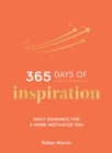 365 Days of Inspiration : Daily Guidance for a More Motivated You - Book