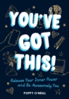 You've Got This! : Release Your Inner Power and Be Awesomely You - eBook