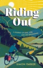 Riding Out : A Journey of Love, Loss and New Beginnings - Book