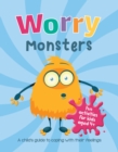 Worry Monsters : A Child's Guide to Coping With Their Feelings - Book
