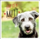 Love is a Mutt : A Dog-Tastic Celebration of the World's Cutest Mixed and Cross Breeds - eBook