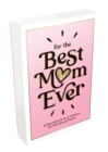 For the Best Mum Ever : 52 Beautiful Cards to Show Your Mum Just How Much She Means - Book