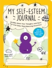 My Self-Esteem Journal : Scribble Down Your Thoughts and Have Fun with Some Mood-Boosting Activities - Book