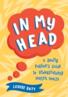 In My Head : A Young Person's Guide to Understanding Mental Health - eBook