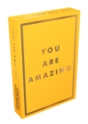 You Are Amazing : 52 Uplifting Cards to Fill You with Joy - Book