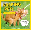 Pooping Pets: The Dog Edition : Hilarious Snaps of Doggos Taking a Dump - eBook