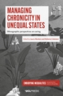 Managing Chronicity in Unequal States : Ethnographic perspectives on caring - eBook