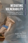 Mediating Vulnerability : Comparative approaches and questions of genre - eBook