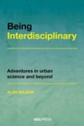 Being Interdisciplinary : Adventures in Urban Science and Beyond - Book