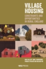 Village Housing : Constraints and opportunities in rural England - eBook