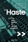Haste : The Slow Politics of Climate Urgency - Book