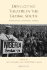 Developing Theatre in the Global South : Institutions, Networks, Experts - Book
