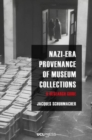 Nazi-Era Provenance of Museum Collections : A Research Guide - Book