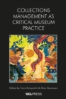 Collections Management as Critical Museum Practice - Book